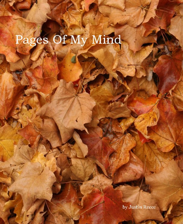 Pages Of My Mind by Justin Reece Blurb Books