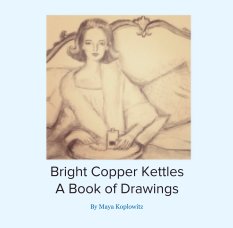 Bright Copper Kettles
A Book of Drawings book cover