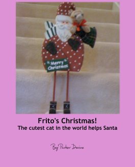 Frito's Christmas!
The cutest cat in the world helps Santa book cover