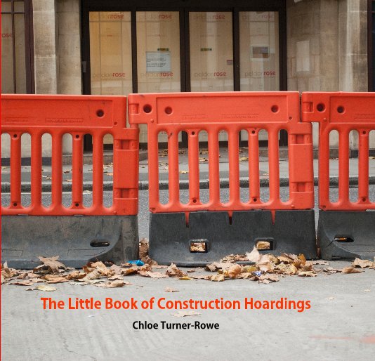 View The Little Book of Construction Hoardings by Chloe Turner-Rowe