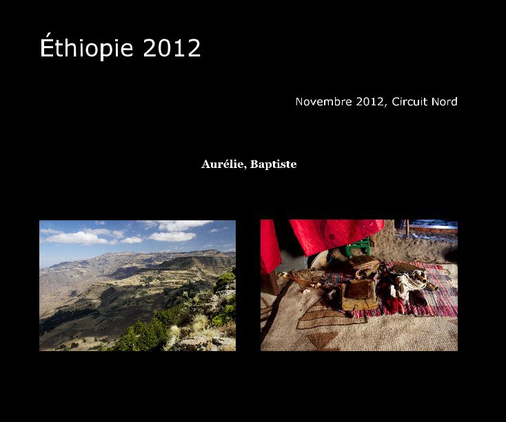 View Éthiopie 2012 by Aurélie, Baptiste