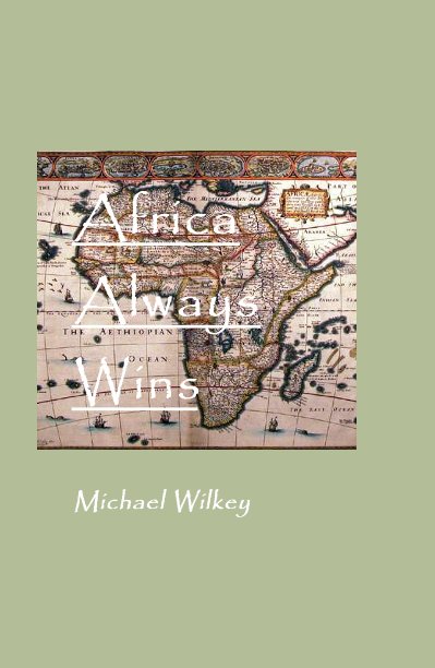 View Africa Always Wins by Michael Wilkey