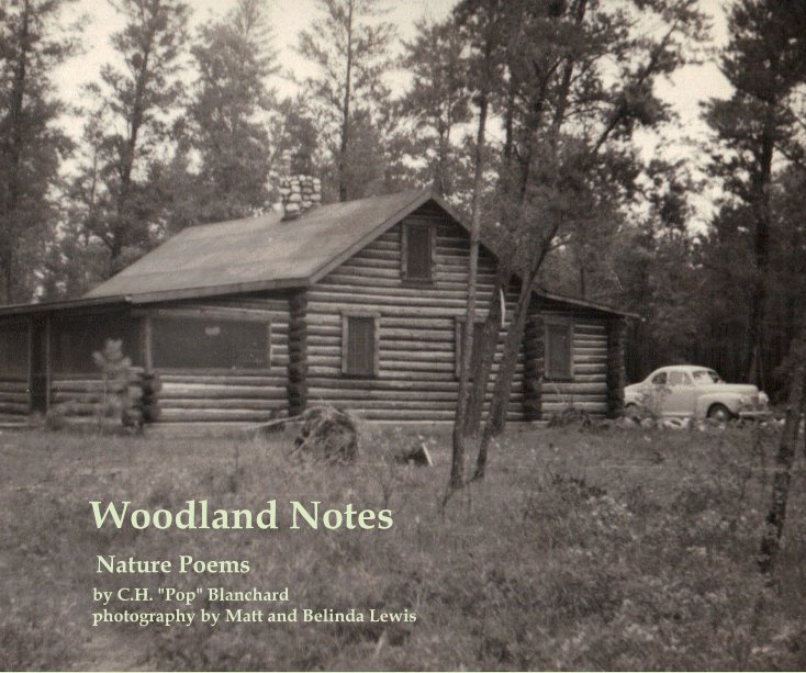 Ver Woodland Notes por C.H. "Pop" Blanchard photography by Matt and Belinda Lewis