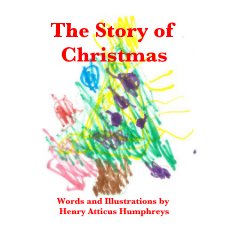 The Story of Christmas Words and Illustrations by Henry Atticus Humphreys book cover