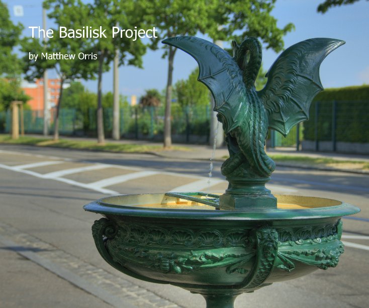 View The Basilisk Project by Matthew Orris