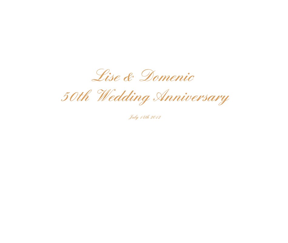 Visualizza Lise & Domenic 50th Wedding Anniversary di July 14th 2012