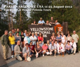 Parki Narodowe USA 11-25 Aug.2012 Rek Travel & Hawaii Polonia Tours book cover