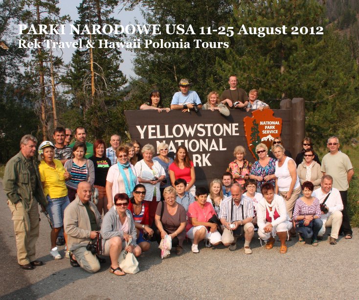 View Parki Narodowe USA 11-25 Aug.2012 Rek Travel & Hawaii Polonia Tours by bozena
