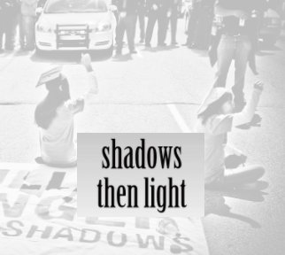 Shadows then Light (Hardcover, Premium Lustre) book cover