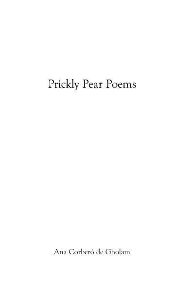 Ver Prickly Pear Poems por Ana Corbero de Gholam