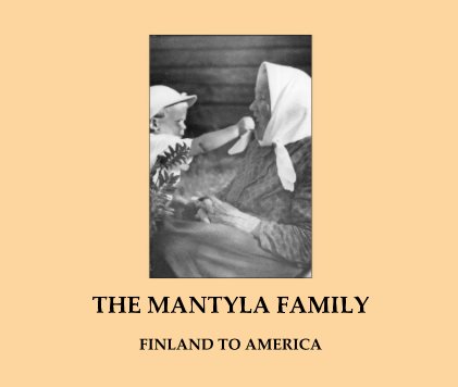 The Mantyla Family:  Finland to America book cover