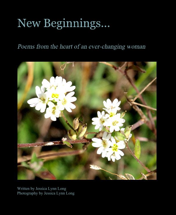 View New Beginnings... by Written by Jessica Lynn Long Photography by Jessica Lynn Long