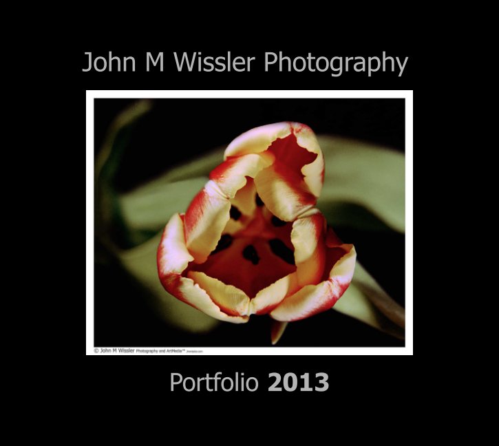 Ver John M Wissler Photography Portfolio 2013 por John M Wissler