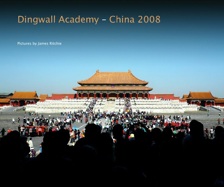 View Dingwall Academy â China 2008 by Pictures by James Ritchie