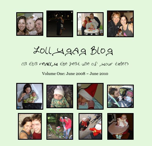 Ver Lollygag Blog por Volume One: June 2008 ~ June 2010
