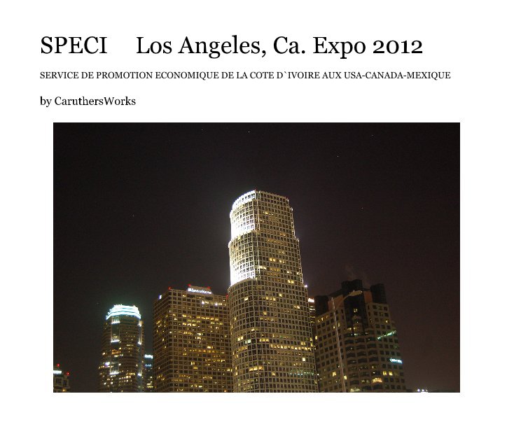 View SPECI Los Angeles, Ca. Expo 2012 by CaruthersWorks
