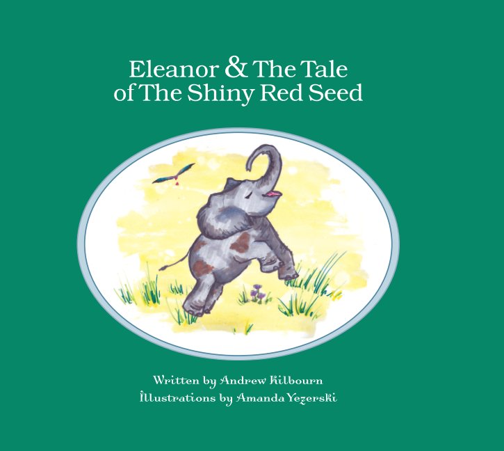 Ver Eleanor and the Shiny Red Seed por Andrew Kilbourn, Illustrated by Amanda Yezerski