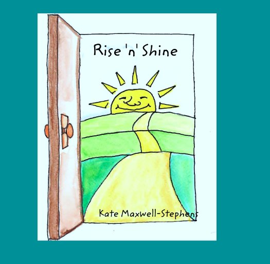 View Rise 'n' Shine by Kate Maxwell-Stephens