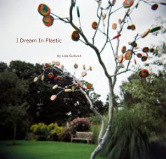 I Dream In Plastic book cover