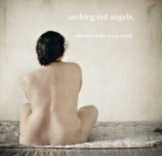 seeking out angels. selected works 2004-2008 book cover