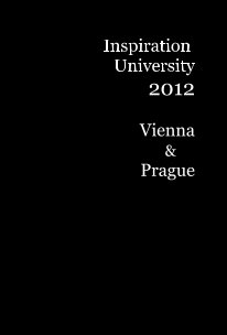 Inspiration University 2012 Vienna & Prague book cover