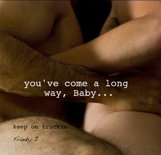 Ver you've come a long way, Baby... por Franky J.