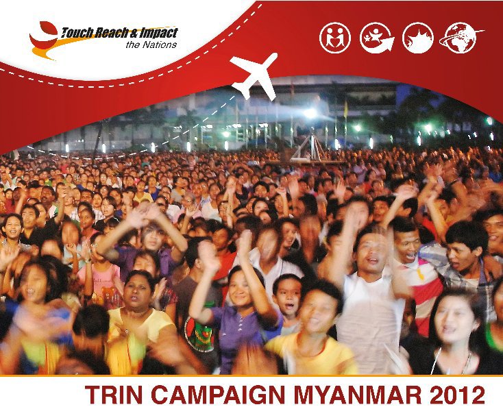 View Trin Campaign Myanmar 2012 by Touch Reach and Impact the Nations