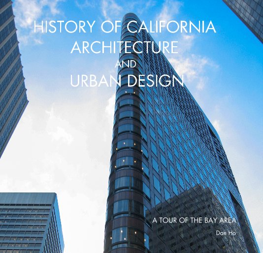 View History of California Architecture and Urban Design by Dan Ho