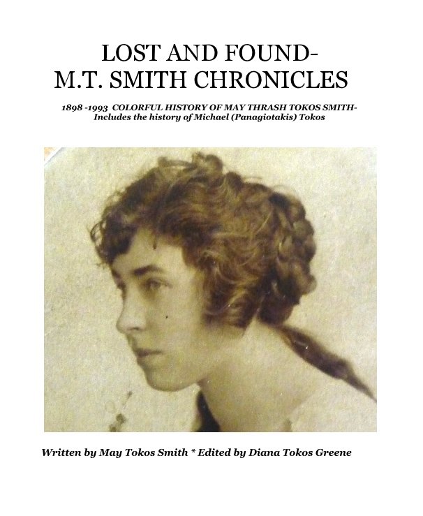 View LOST AND FOUND- M.T. SMITH CHRONICLES by Written by May Tokos Smith * Edited by Diana Tokos Greene