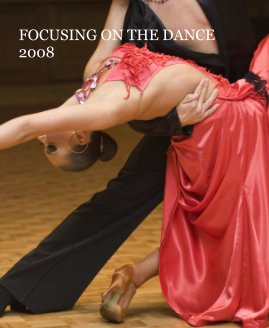 FOCUSING ON THE DANCE 2008 book cover