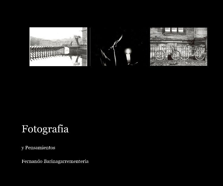 Visualizza Fotografia y Pensamientos di Fernando Barinagarrementeria