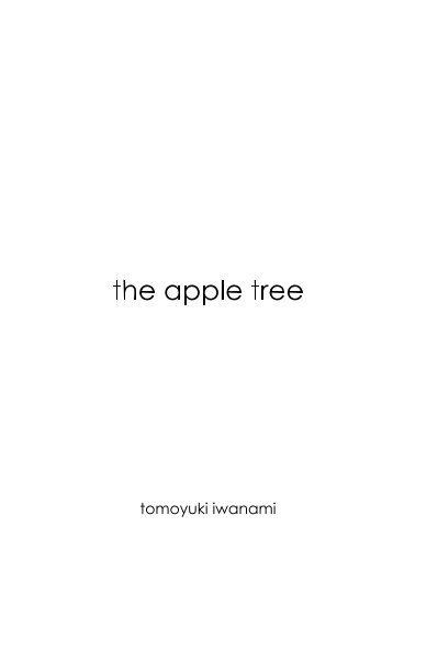 View the apple tree by tomoyuki iwanami