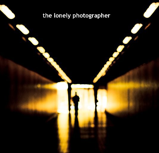 View the lonely photographer by peter tan