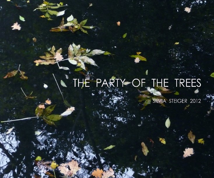 Ver THE PARTY OF THE TREES por SILVIA STEIGER