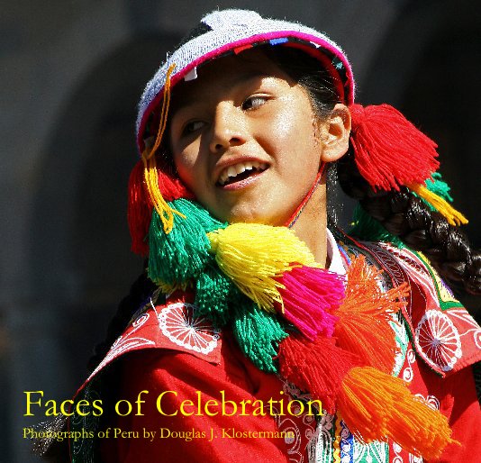 View Faces of Celebration by Douglas J. Klostermann