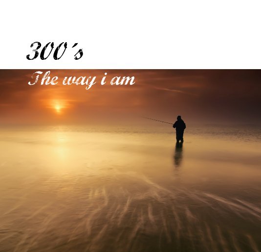 View 300´s The way i am by T.A.Mannens