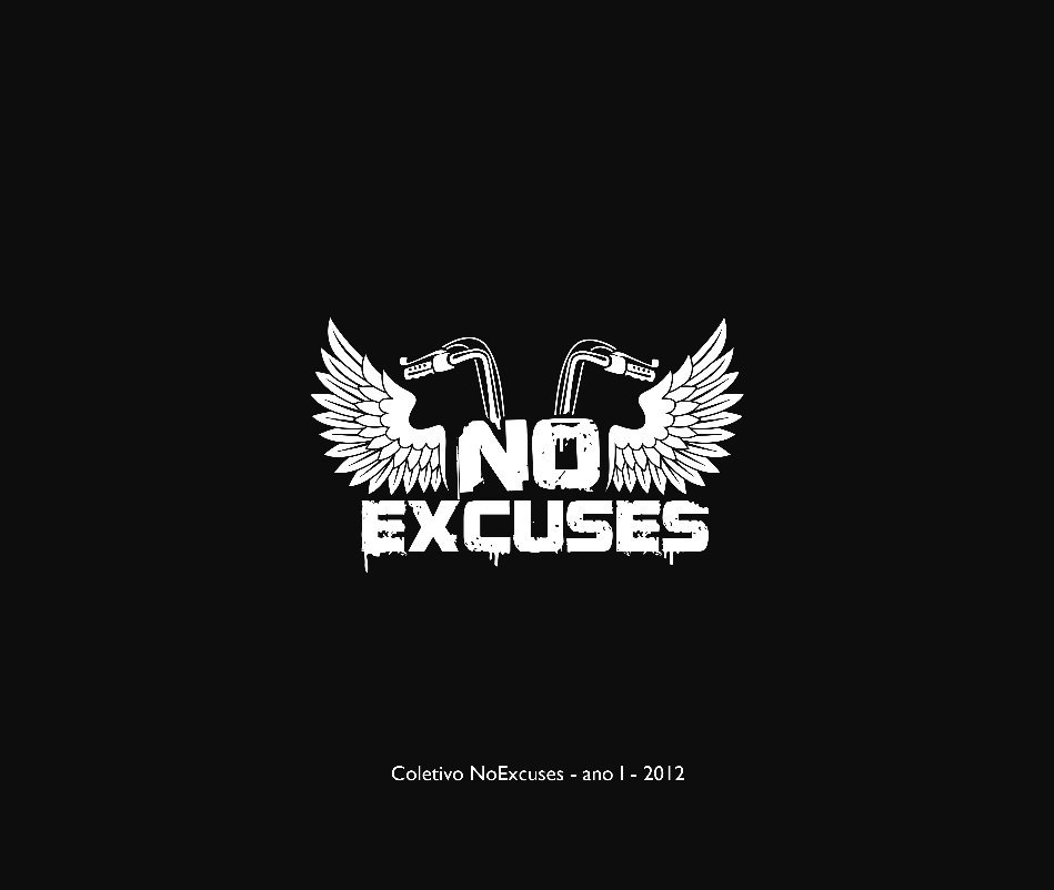 View NoExcuses
Coletivo Motorcycle.
Ano I. 2012. by zepedrorusso