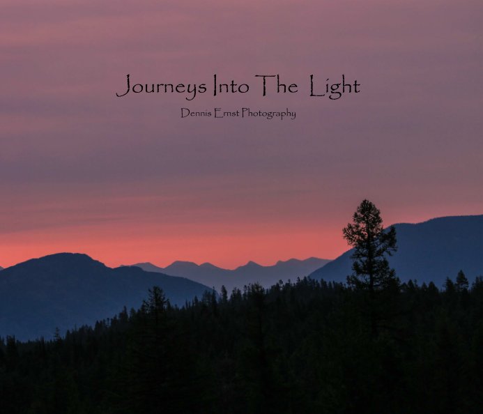 View Journeys Into The Light by Dennis Ernst