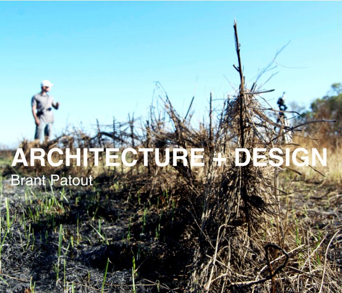 View Brant Patout Architecture + Design Portfolio by Brant Patout