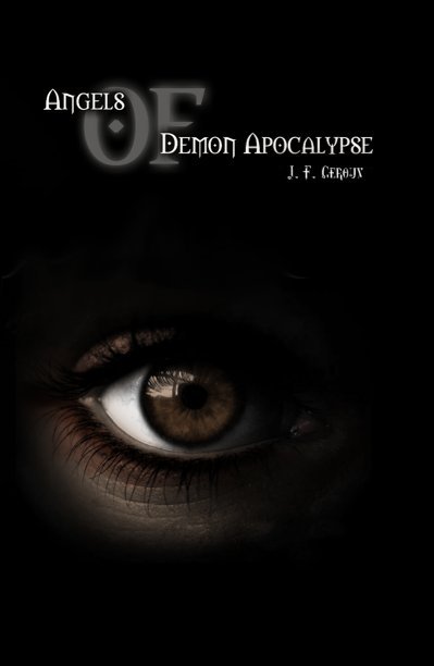 View Angels of Demon Apocalypse by J. F. Geroux
