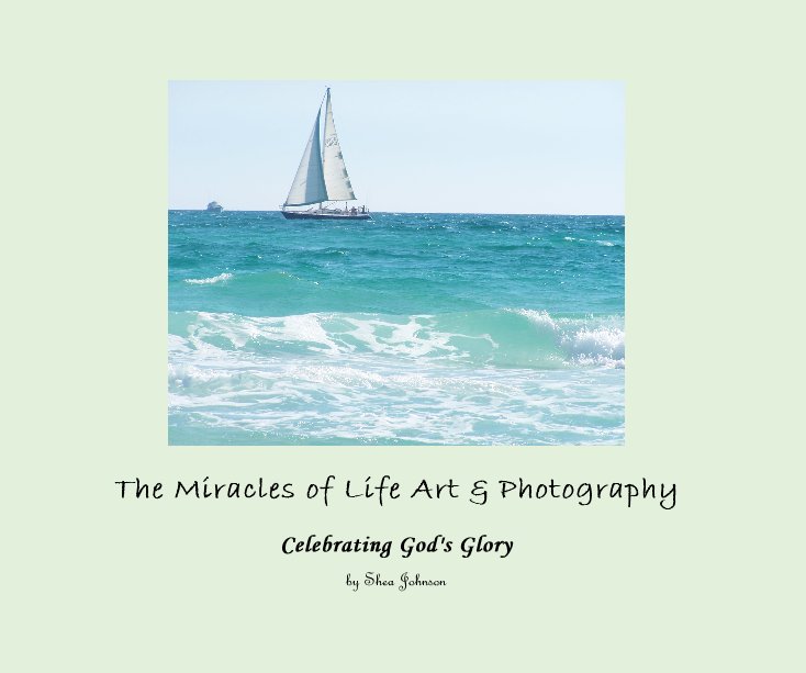 Bekijk The Miracles of Life Art & Photography op Shea Johnson