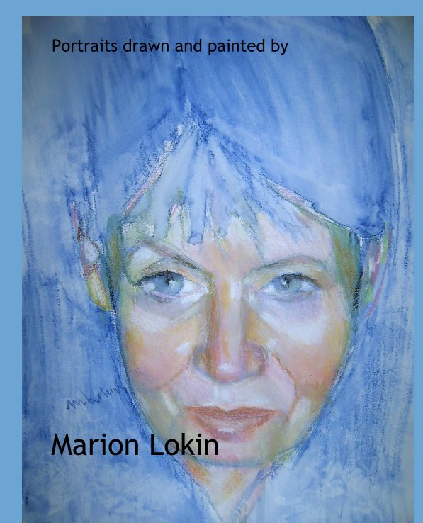 View Portraits drawn and painted by by Marion Lokin