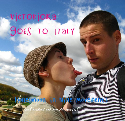 View Victorioka Goes to Italy by Cael Husband and Jennifer MacNeil