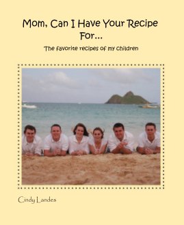 Mom, Can I Have Your Recipe For... book cover