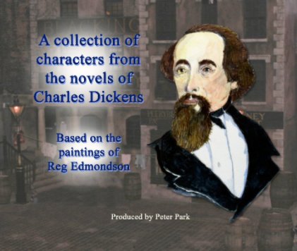 A collection of Charaters from the novels of Charles Dickens book cover