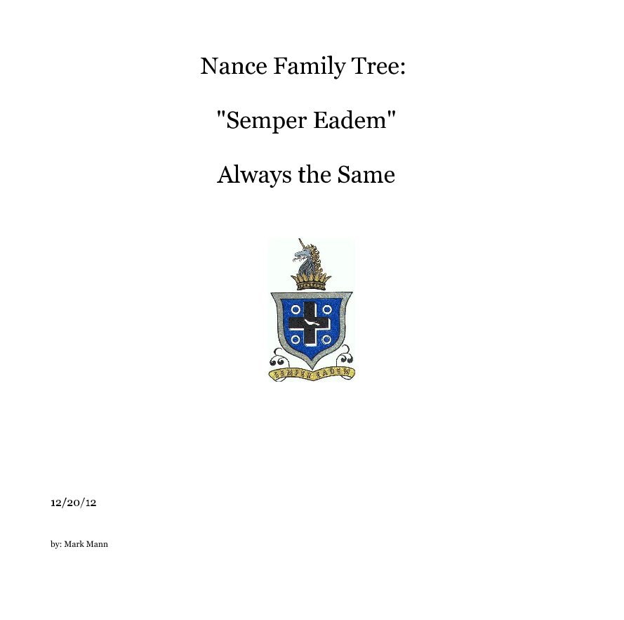 View Nance Family Tree: "Semper Eadem" Always the Same by by: Mark Mann