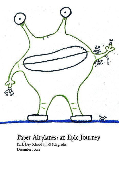Paper Airplanes: an Epic Journey nach Park Day School 7th & 8th grades December, 2012 anzeigen