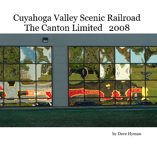 Bekijk Cuyahoga Valley Scenic Railroad The Canton Limited 2008 op Dave Hyman