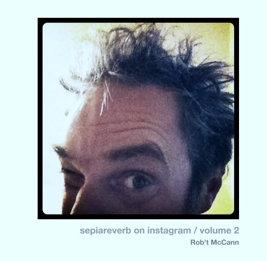 Ver sepiareverb on instagram / volume 2 por Rob't McCann