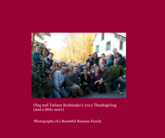 Oleg and Tatiana Rodzianko's 2012 Thanksgiving (and a little more) book cover